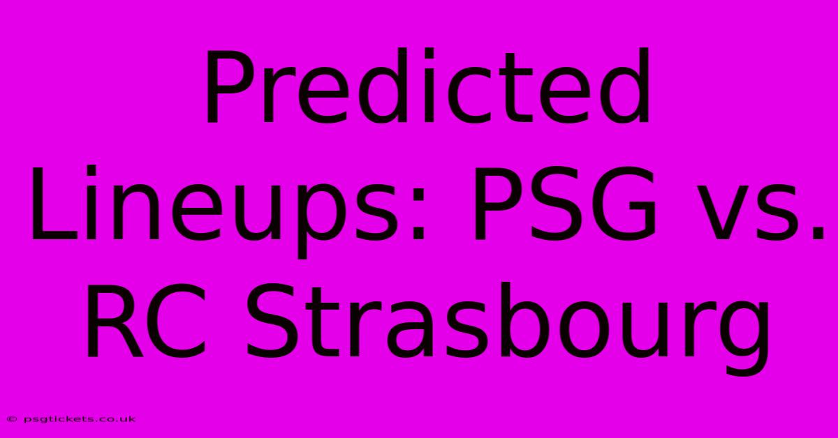 Predicted Lineups: PSG Vs. RC Strasbourg