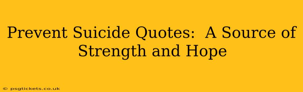 Prevent Suicide Quotes:  A Source of Strength and Hope
