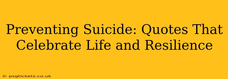 Preventing Suicide: Quotes That Celebrate Life and Resilience