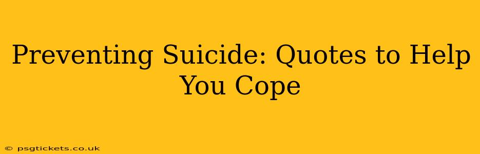 Preventing Suicide: Quotes to Help You Cope