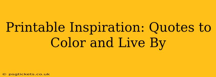 Printable Inspiration: Quotes to Color and Live By