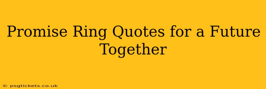 Promise Ring Quotes for a Future Together