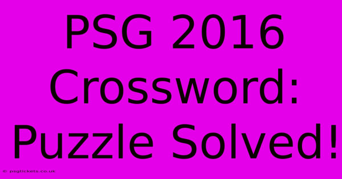 PSG 2016 Crossword: Puzzle Solved!