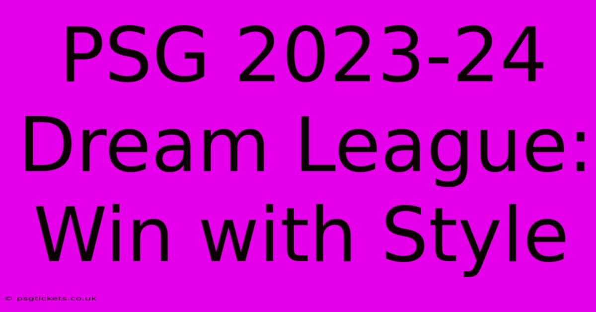 PSG 2023-24 Dream League: Win With Style