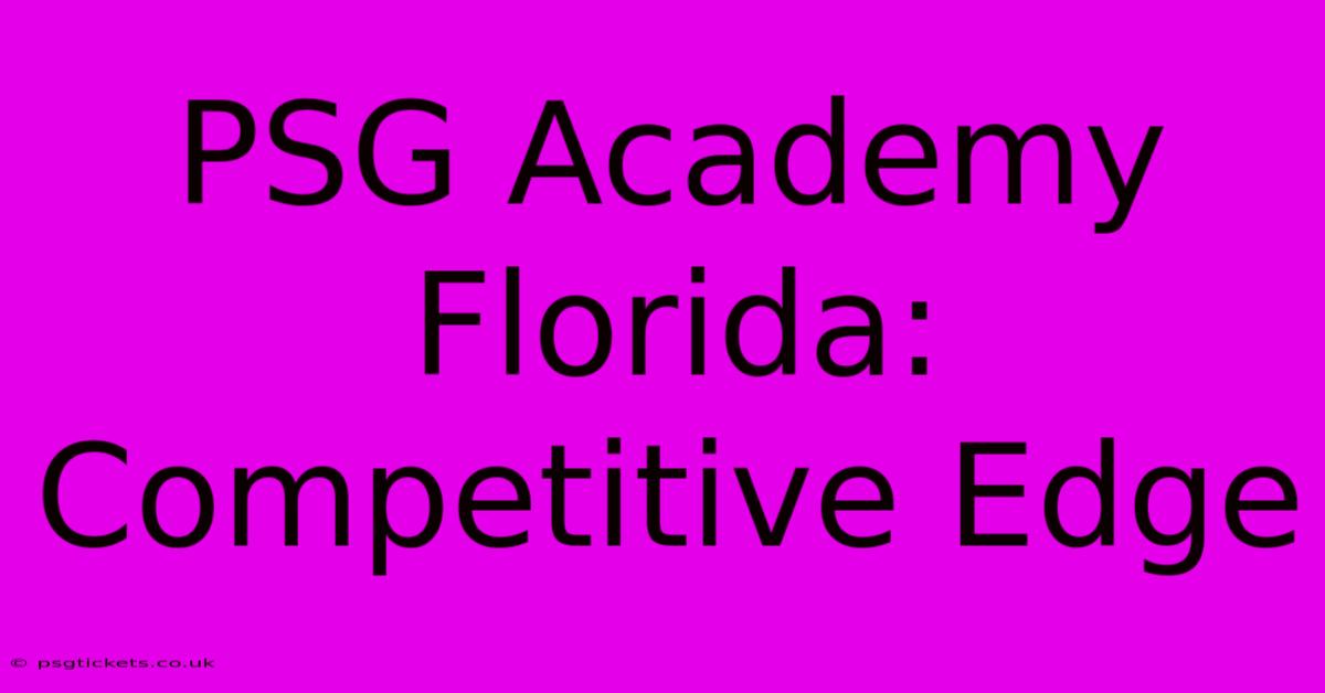 PSG Academy Florida: Competitive Edge