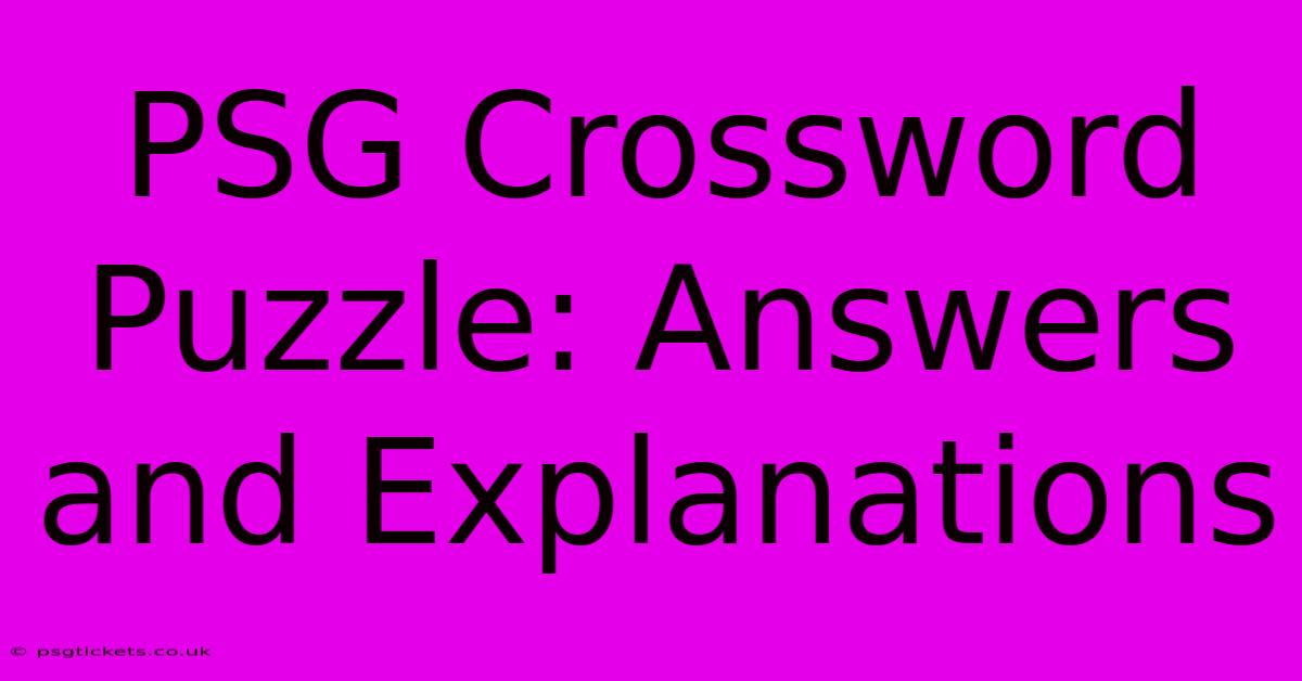 PSG Crossword Puzzle: Answers And Explanations