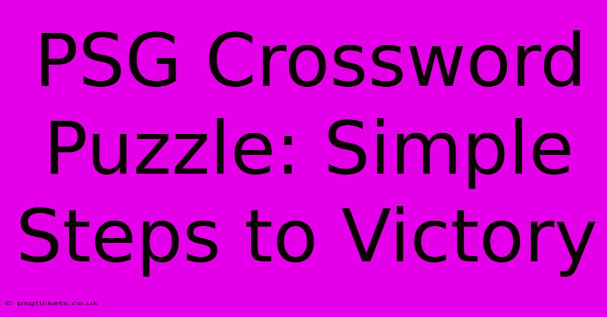 PSG Crossword Puzzle: Simple Steps To Victory