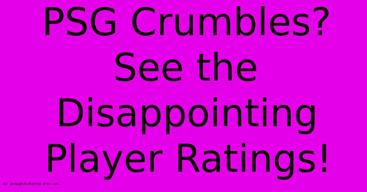 PSG Crumbles? See The Disappointing Player Ratings!