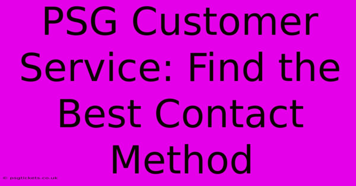 PSG Customer Service: Find The Best Contact Method