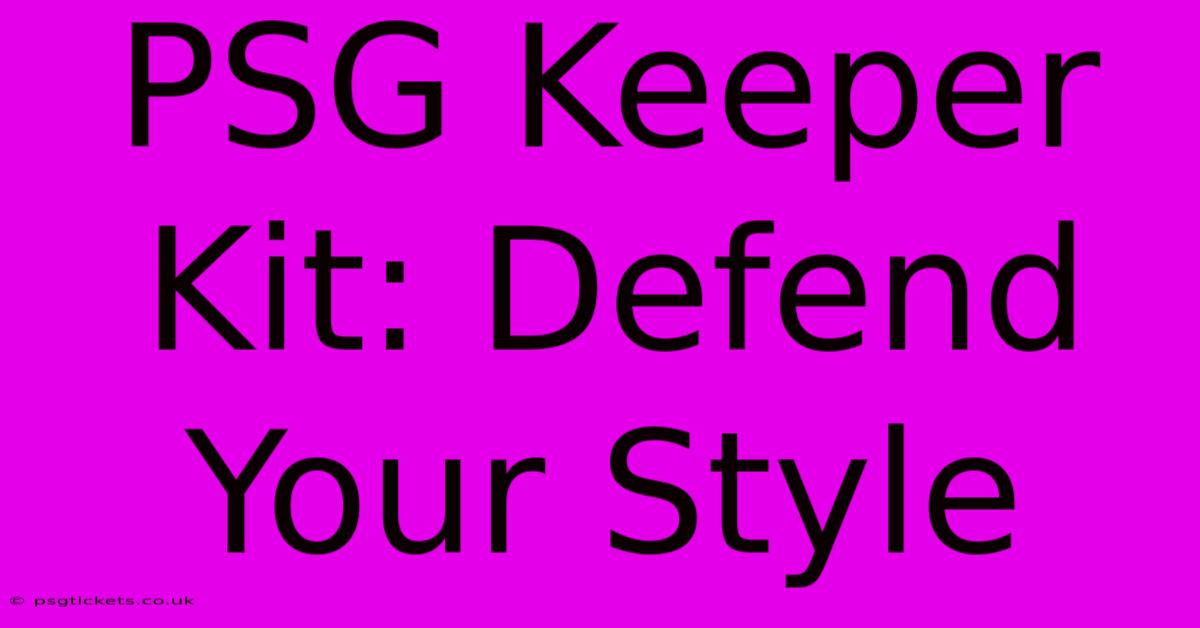 PSG Keeper Kit: Defend Your Style