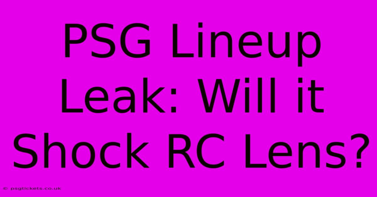 PSG Lineup Leak: Will It Shock RC Lens?