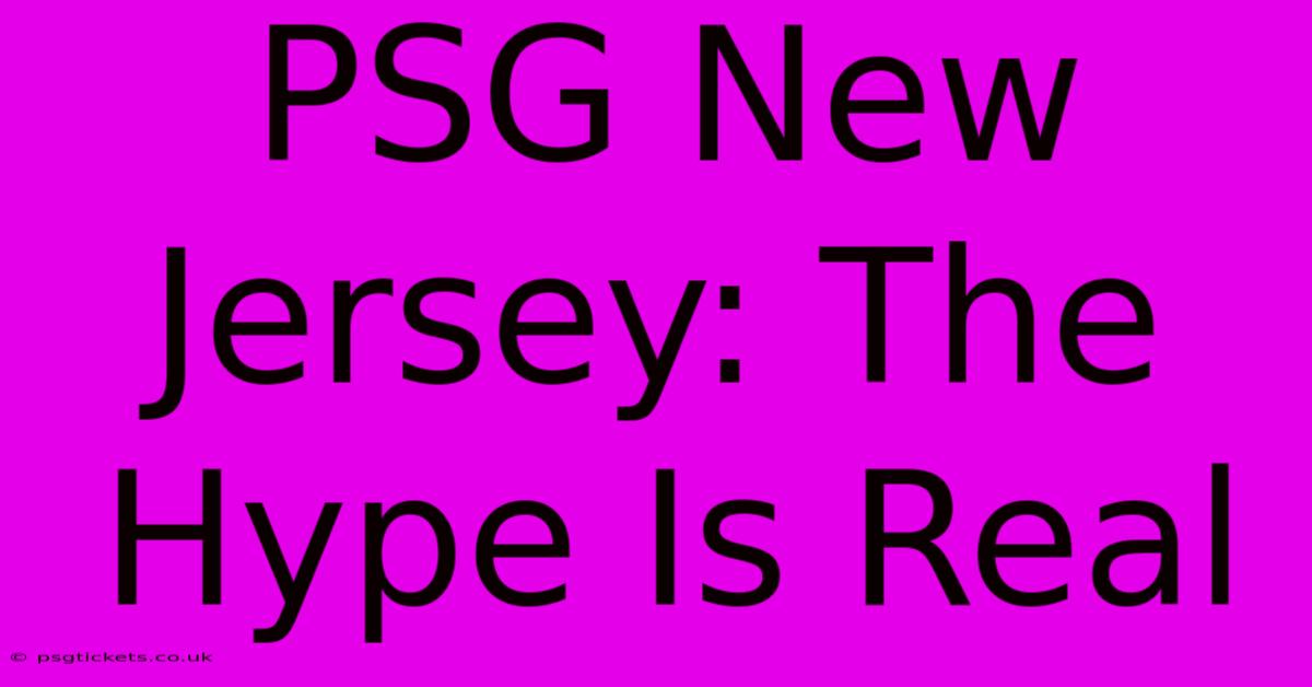 PSG New Jersey: The Hype Is Real