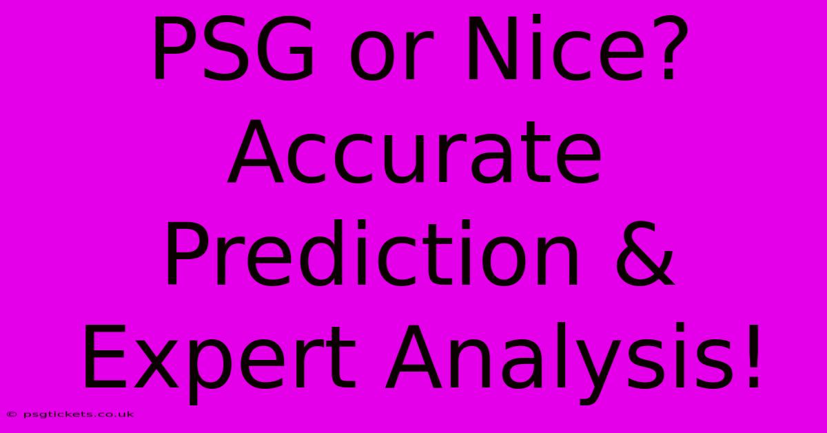 PSG Or Nice? Accurate Prediction & Expert Analysis!