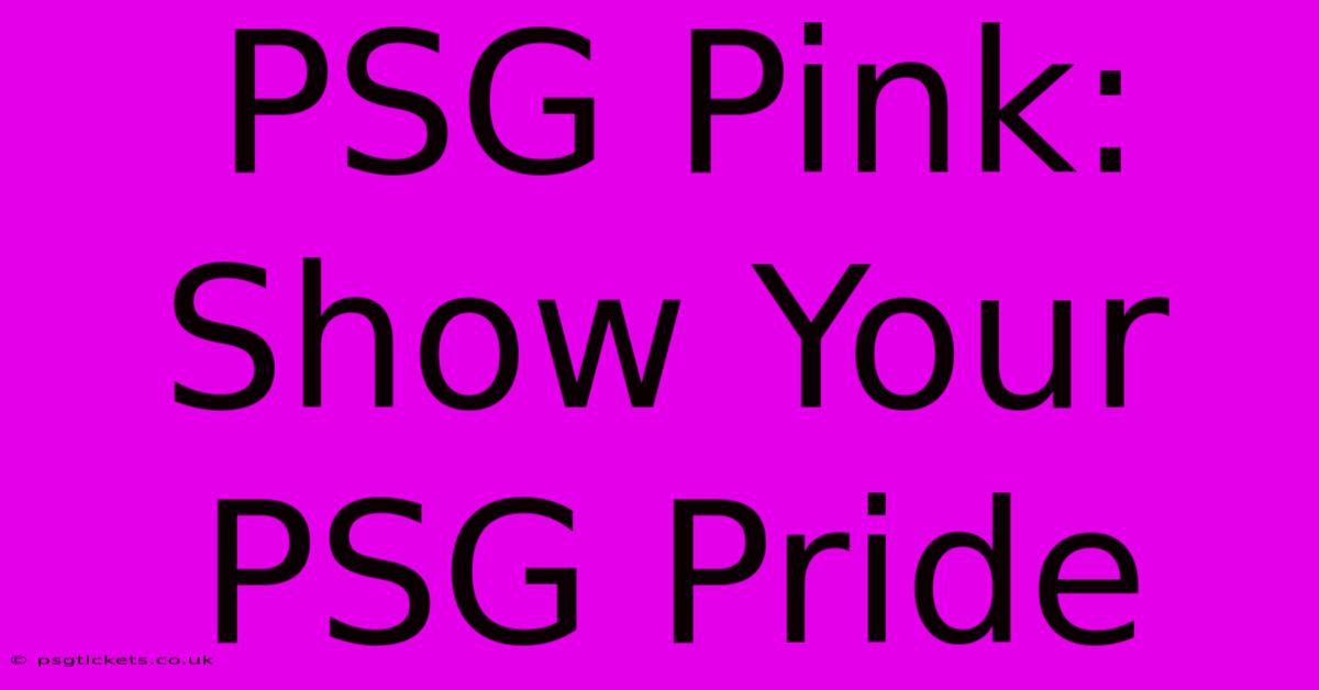 PSG Pink: Show Your PSG Pride