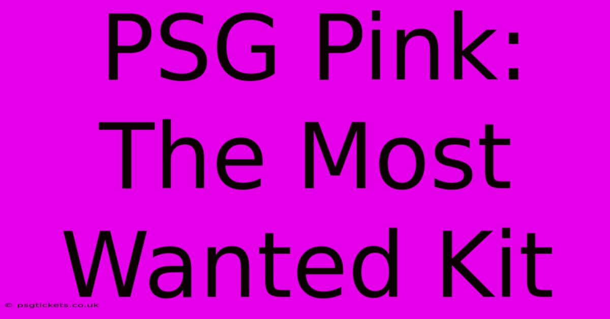 PSG Pink: The Most Wanted Kit