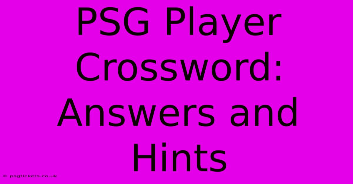 PSG Player Crossword: Answers And Hints