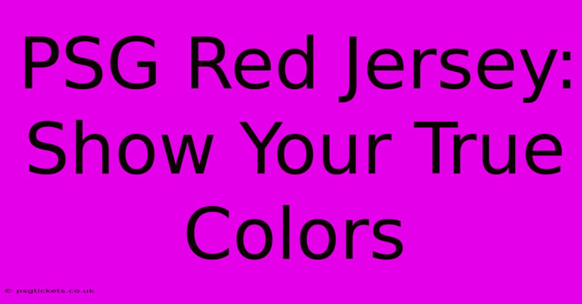 PSG Red Jersey: Show Your True Colors