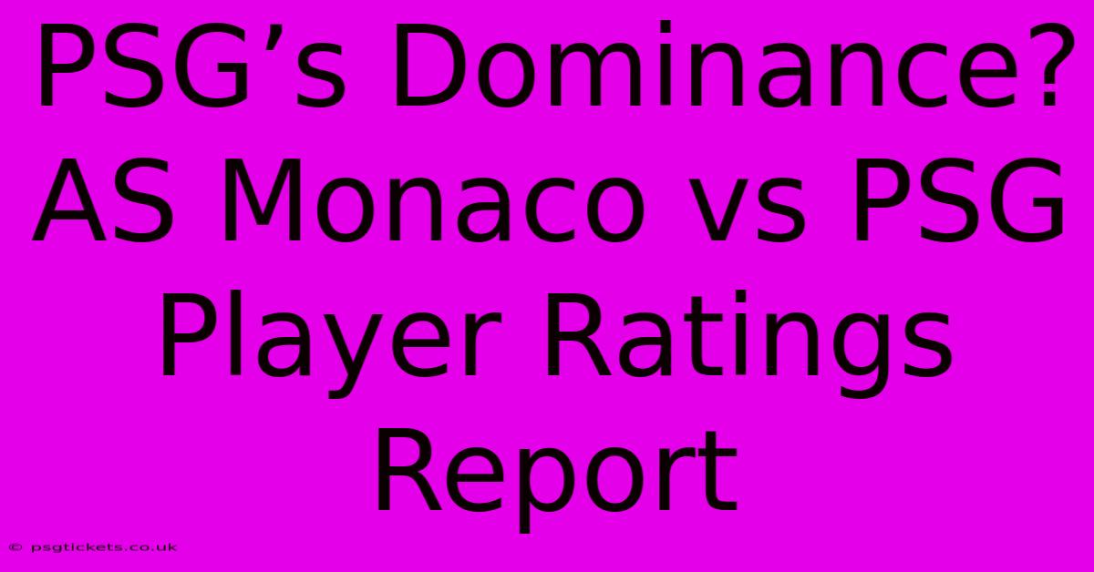 PSG’s Dominance? AS Monaco Vs PSG Player Ratings Report