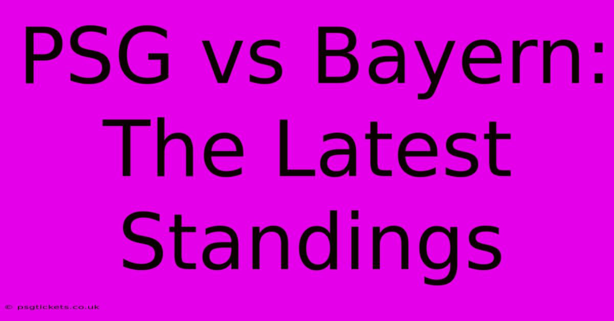 PSG Vs Bayern: The Latest Standings