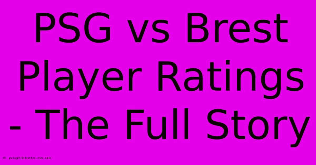 PSG Vs Brest Player Ratings - The Full Story