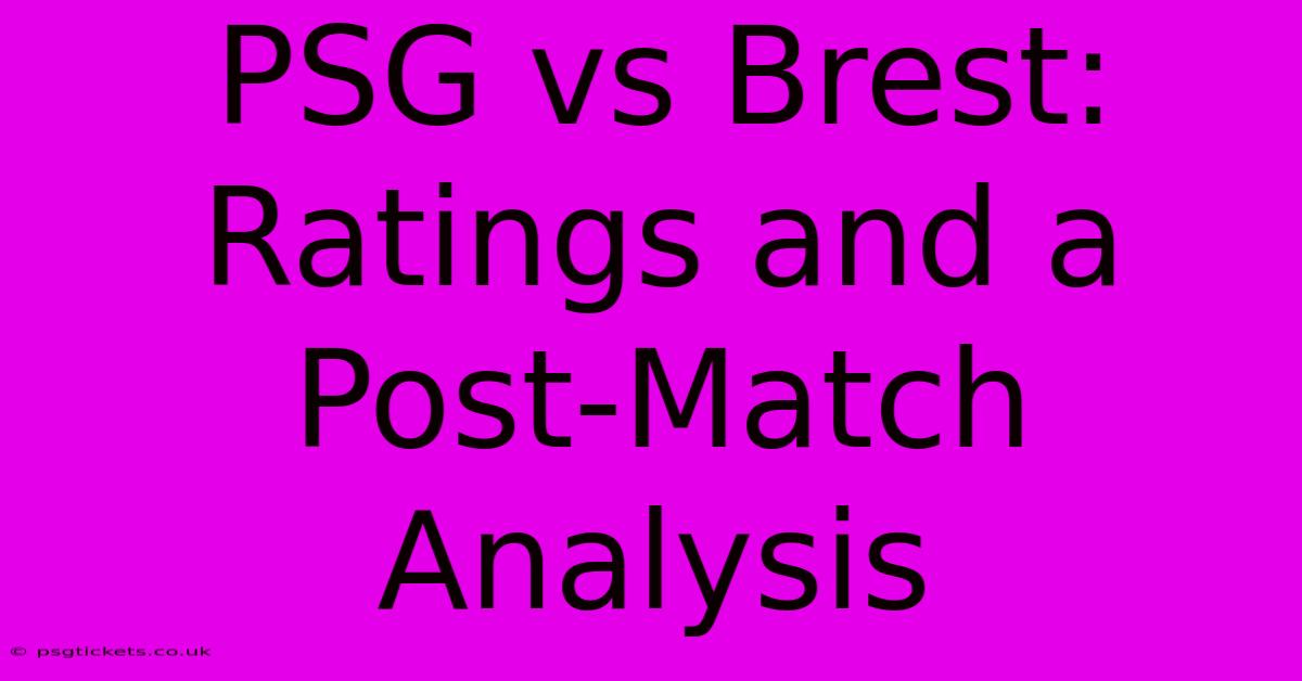 PSG Vs Brest: Ratings And A Post-Match Analysis