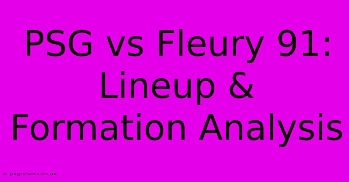 PSG Vs Fleury 91:  Lineup & Formation Analysis