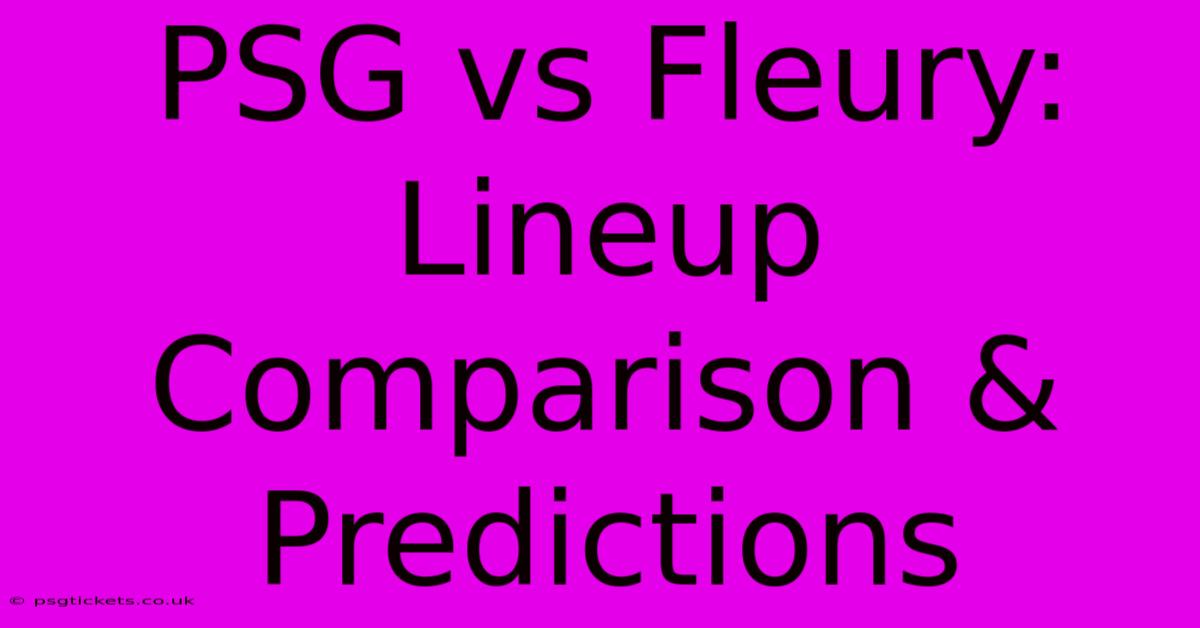 PSG Vs Fleury: Lineup Comparison & Predictions