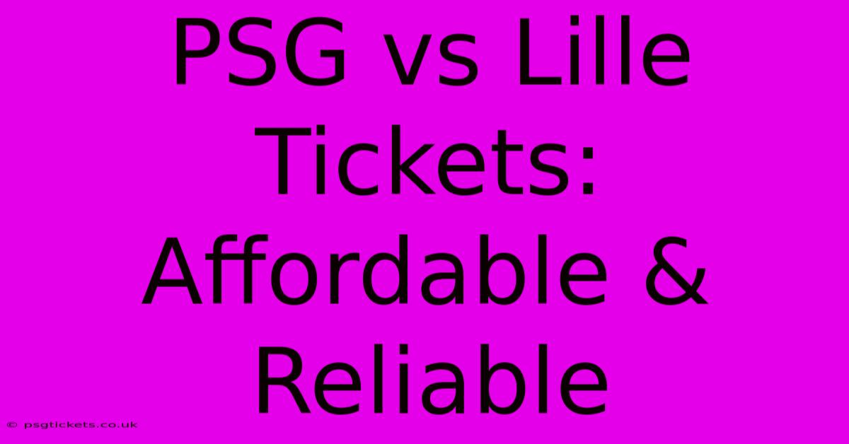 PSG Vs Lille Tickets:  Affordable & Reliable