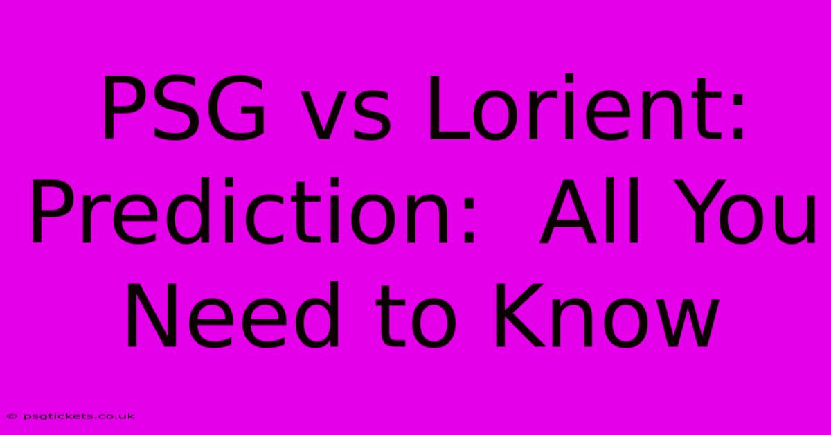 PSG Vs Lorient:  Prediction:  All You Need To Know