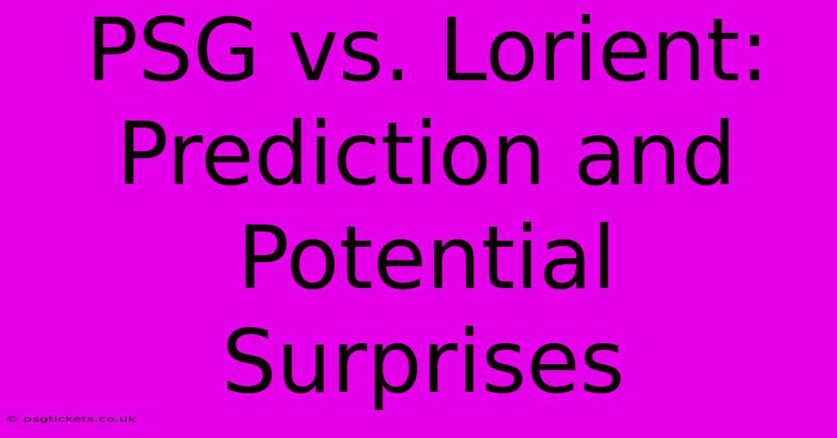 PSG Vs. Lorient: Prediction And Potential Surprises