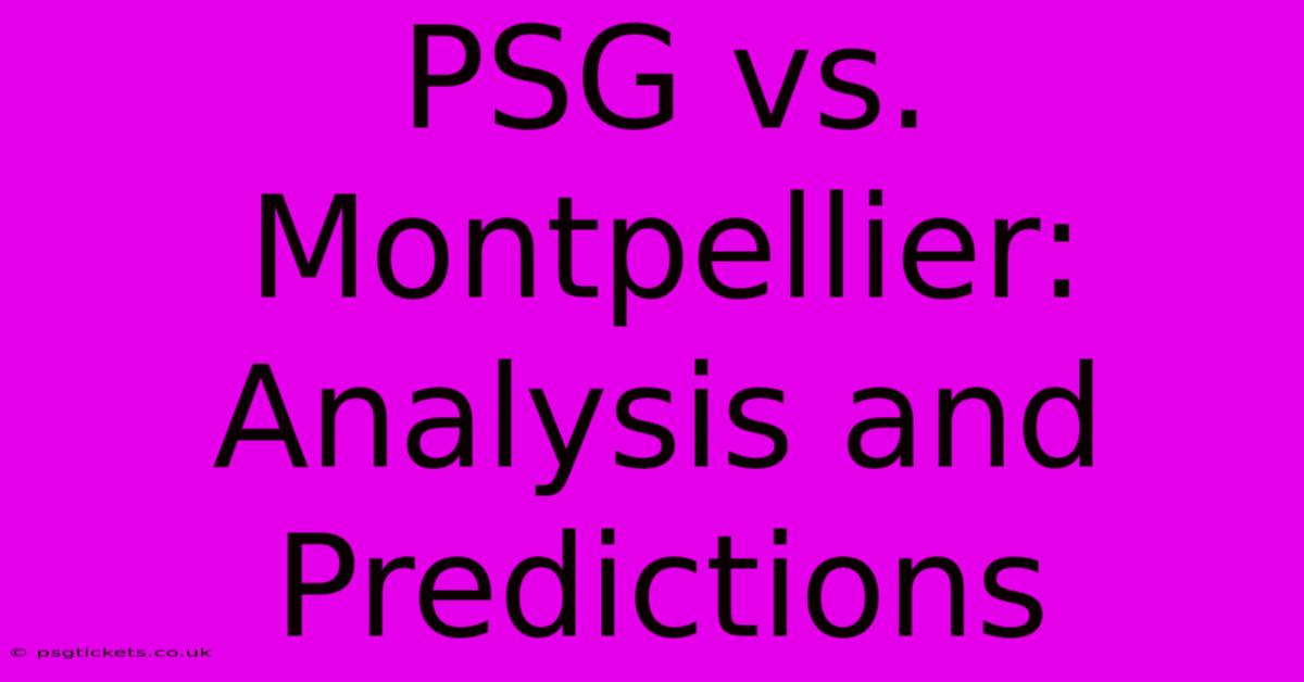 PSG Vs. Montpellier: Analysis And Predictions