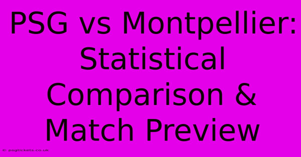 PSG Vs Montpellier: Statistical Comparison & Match Preview