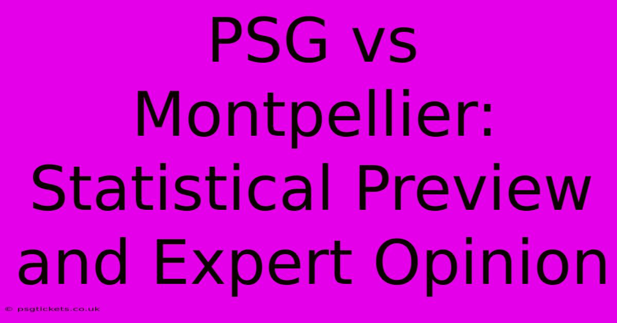 PSG Vs Montpellier:  Statistical Preview And Expert Opinion