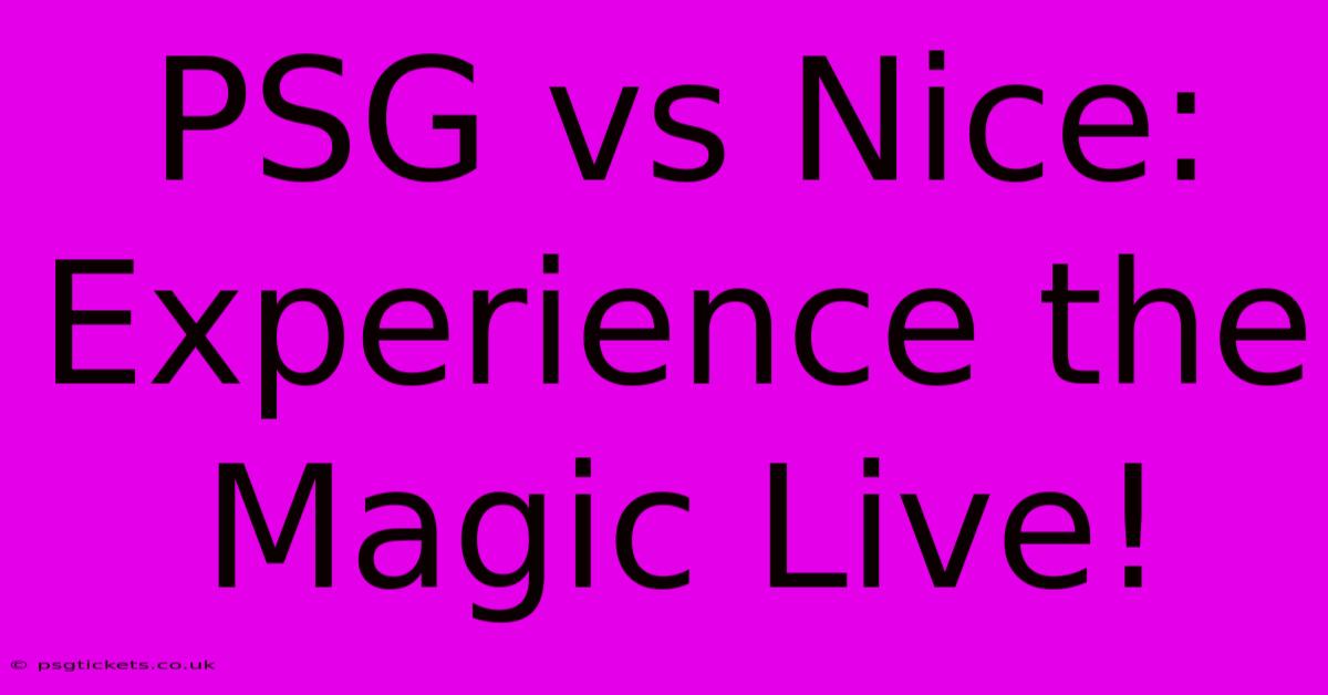 PSG Vs Nice:  Experience The Magic Live!