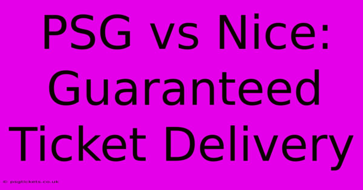 PSG Vs Nice:  Guaranteed Ticket Delivery