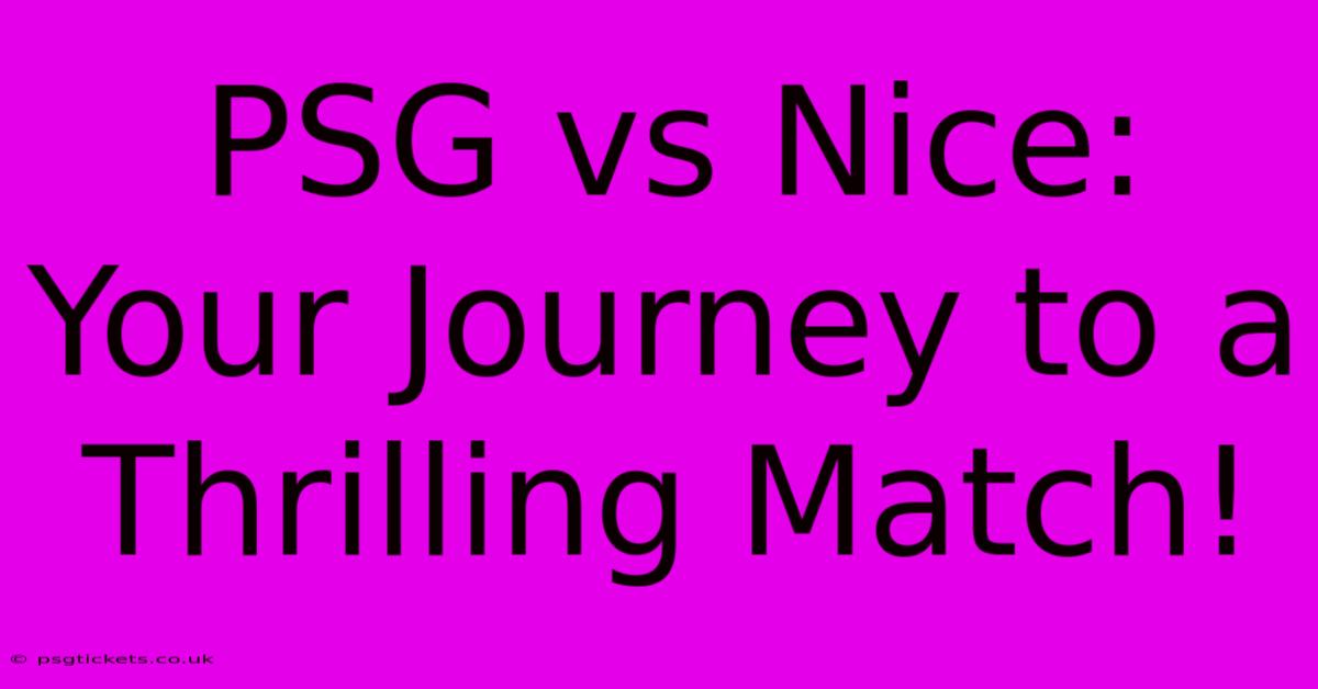 PSG Vs Nice:  Your Journey To A Thrilling Match!