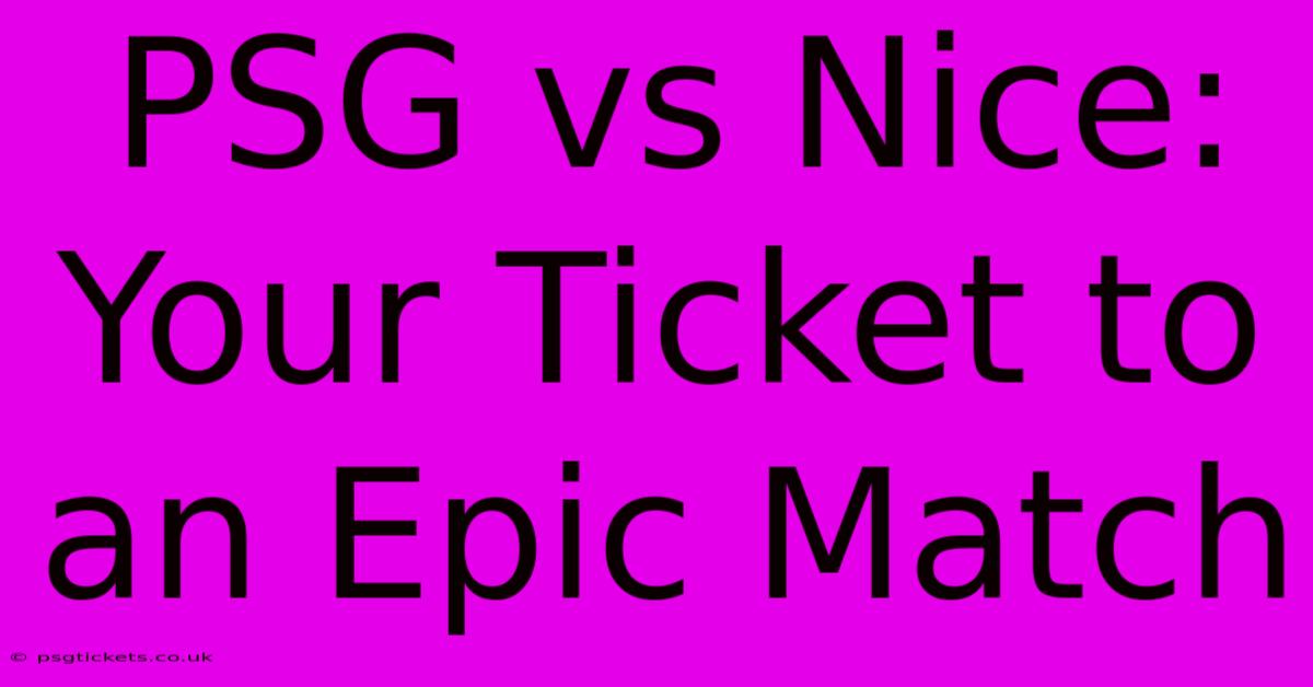 PSG Vs Nice: Your Ticket To An Epic Match