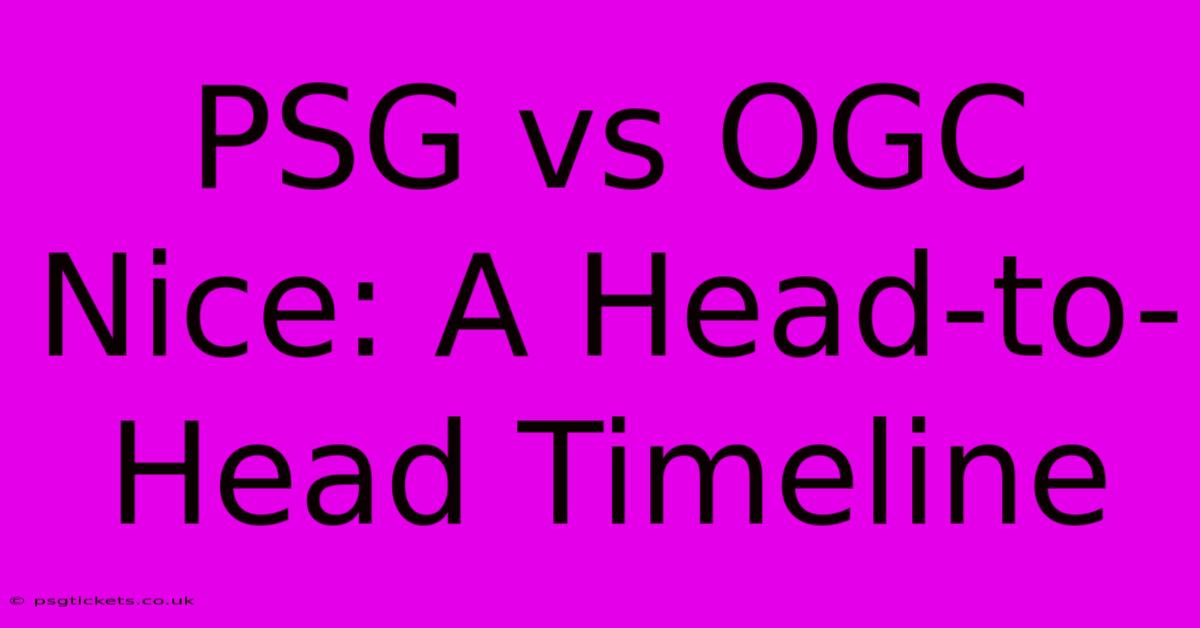 PSG Vs OGC Nice: A Head-to-Head Timeline