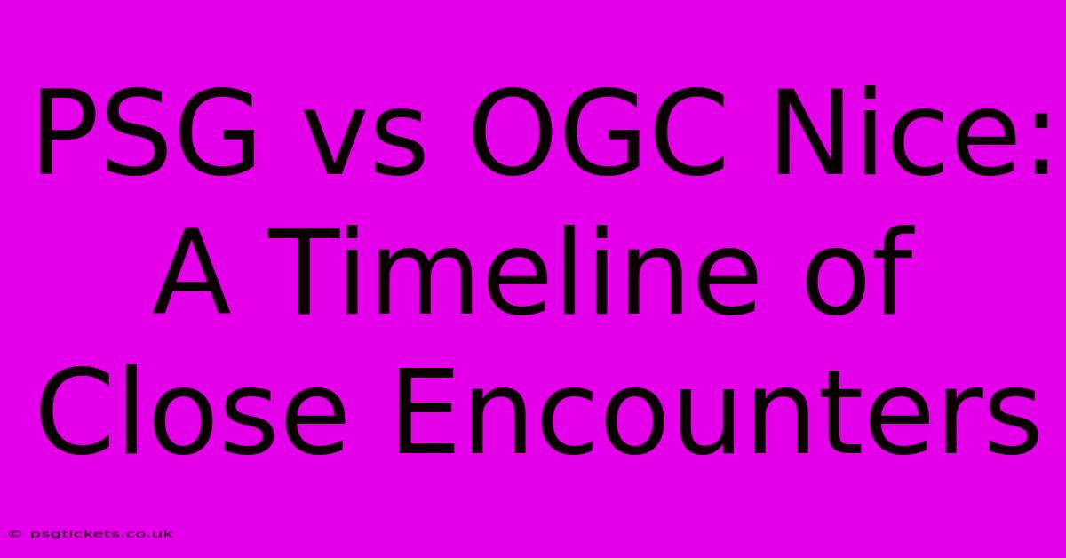 PSG Vs OGC Nice: A Timeline Of Close Encounters