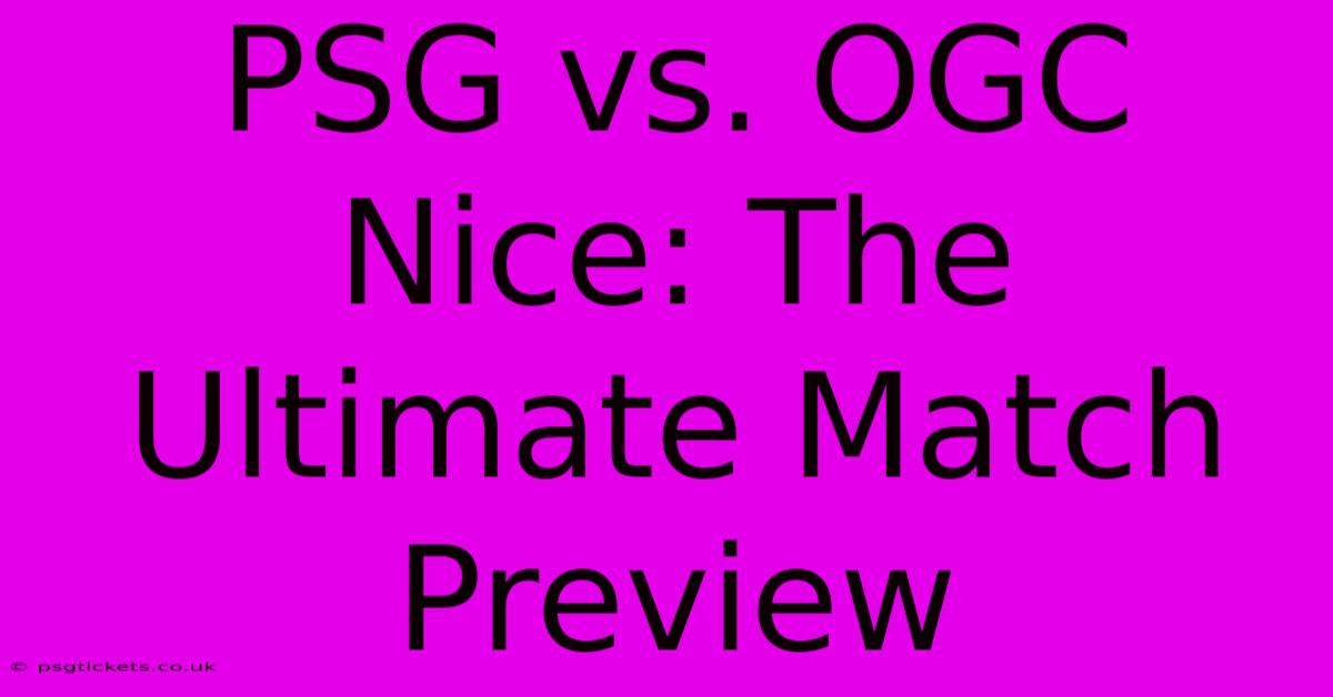 PSG Vs. OGC Nice: The Ultimate Match Preview