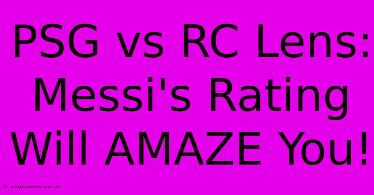 PSG Vs RC Lens: Messi's Rating Will AMAZE You!