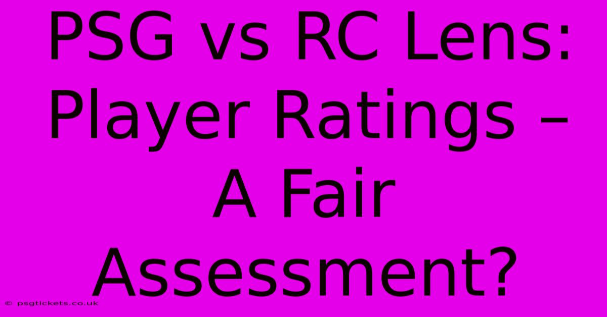 PSG Vs RC Lens: Player Ratings – A Fair Assessment?