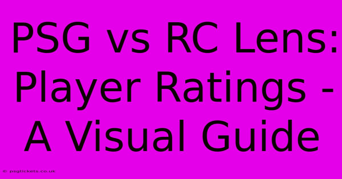 PSG Vs RC Lens:  Player Ratings - A Visual Guide