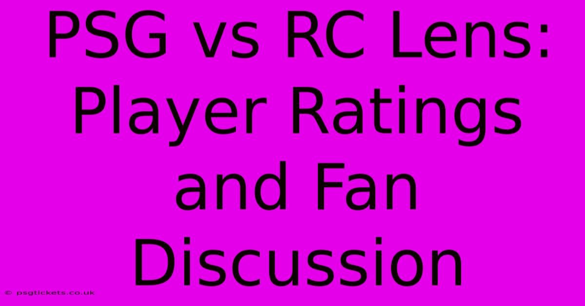 PSG Vs RC Lens: Player Ratings And Fan Discussion