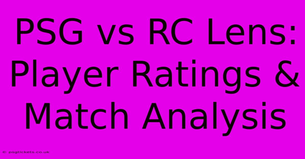 PSG Vs RC Lens: Player Ratings & Match Analysis