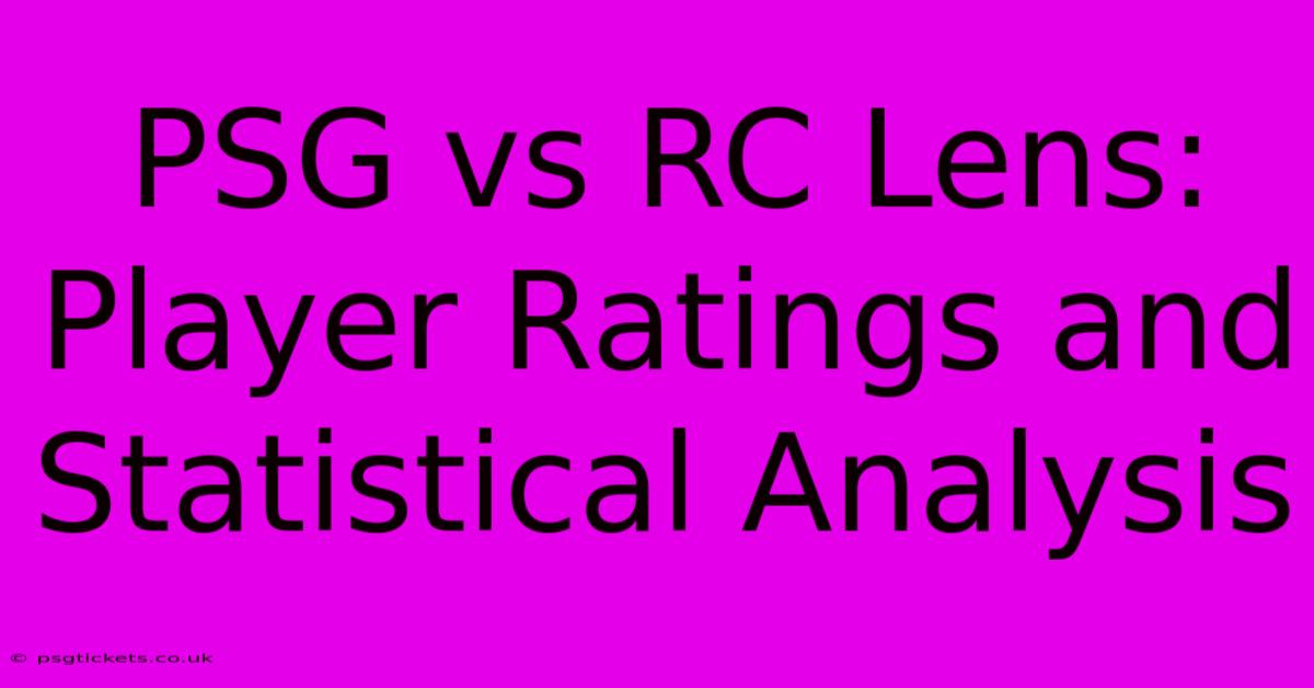 PSG Vs RC Lens:  Player Ratings And Statistical Analysis