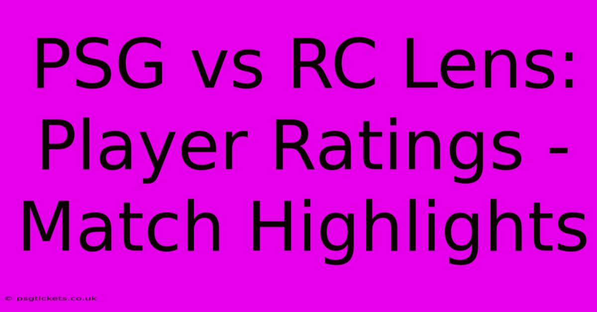 PSG Vs RC Lens: Player Ratings - Match Highlights