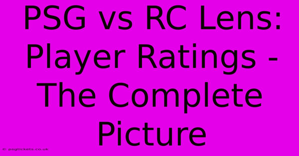 PSG Vs RC Lens: Player Ratings - The Complete Picture