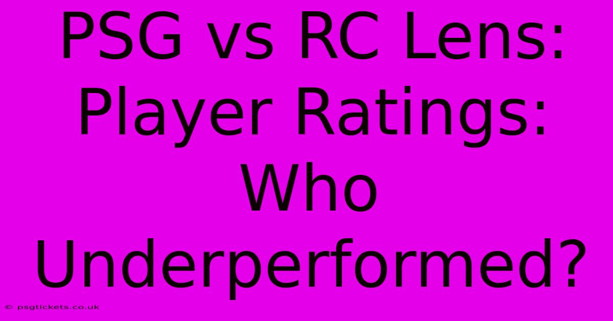 PSG Vs RC Lens:  Player Ratings: Who Underperformed?