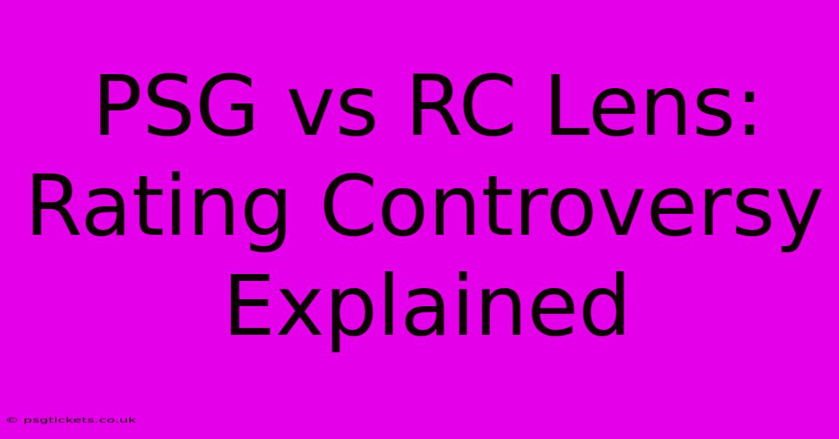 PSG Vs RC Lens: Rating Controversy Explained